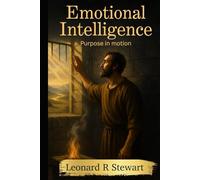 Emotional Intelligence: Purpose in Motion (The Purpose in Motion Series)
