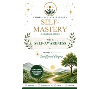 Emotional Intelligence Self-Mastery Series Part 1: Self-Awareness Month 3: Identity and Purpose