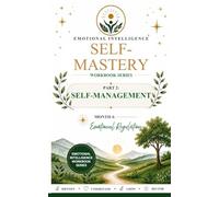 Emotional Intelligence Self-Mastery Series Part 2: Self-Management Month 4: Emotional Regulation