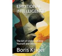 EMOTIONAL INTELLIGENCE: The Art of Understanding Yourself and Others (Philosophical Questions)