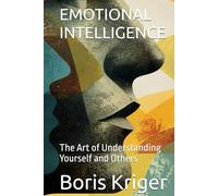 EMOTIONAL INTELLIGENCE: The Art of Understanding Yourself and Others (Philosophical Questions)