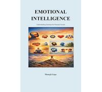 EMOTIONAL INTELLIGENCE: Understanding Emotions for Personal Growth