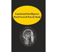Emotional Intelligence Word Search Puzzle Book: Word searches with easy to read print all about Emotional Intelligence and more. 6X9 inches over 100 pages, 50+ puzzles and solutions