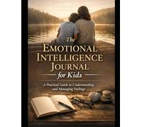 Emotional Intelligence Workbook for Kids Ages 5-10: Big Feelings Journal for ADHD, Anxiety, and Self-Regulation: 52 Guided Activities, Stories, and ... Worry, Screen Time, and Build Confidence