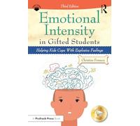 Emotional Intensity in Gifted Students: Helping Kids Cope With Explosive Feelings