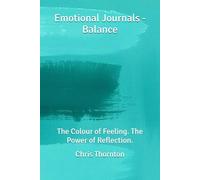 Emotional Journal - Balance: The Colour of Feeling. The Power of Reflection.