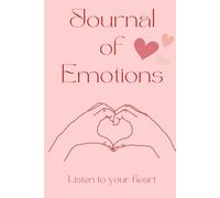 EMOTIONAL JOURNAL: Listen to Your Heart, Notebook,: Journey through emotions. Explore the Depths of Your Heart every day, Learning to understand Yourself better.