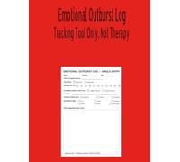 EMOTIONAL OUTBURST LOG: TRACKING TOOL ONLY, NOT THERAPY , 128 PAGES , 8.27"X11.69" size , with Quarter Check-In pages .