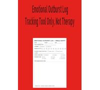 EMOTIONAL OUTBURST LOG: TRACKING TOOL ONLY, NOT THERAPY , 128 PAGES , 8.27"X11.69" size , with Quarter Check-In pages .