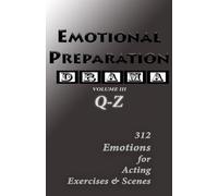 Emotional Preparation: Volume III: A Comprehensive Guide for Actors (Emotional Preparation Technique for Actors and Creators)