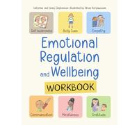 Emotional Regulation and Wellbeing Workbook: Social Emotional Learning for Kids (The Kids' Books of Social Emotional Learning)