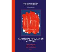 Emotional Regulation at Work: 20 (Research on Emotion in Organizations)