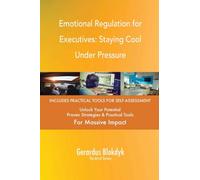Emotional Regulation for Executives: Staying Cool Under Pressure