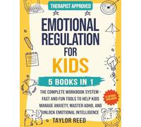 Emotional Regulation for Kids 5 in 1: The Complete Workbook System - Fast and Fun Tools to Help Kids Manage Anxiety, Master ADHD, and Unlock Emotional Intelligence
