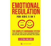 Emotional Regulation for Kids 5 in 1: The Complete Workbook System - Fast and Fun Tools to Help Kids Manage Anxiety, Master ADHD, and Unlock Emotional Intelligence
