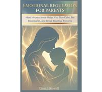 Emotional Regulation for Parents: How Neuroscience Helps You Stay Calm, Set Boundaries, and Break Reactive Patterns (CoffeeForTwo Series)