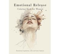 Emotional Release Coloring book for women: Emotional regulation, calm and inner balance