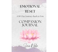 Emotional Reset A 90-Day Journey Back to You Companion Journal