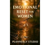Emotional Reset for Women: A Guided Space to Let Go of Stress and Restore Inner Peace