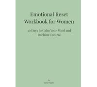Emotional Reset Workbook for Women: 30 Days to Calm Your Mind and Reclaim Control