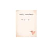 Emotional Reset Workbook: Guided Reflection to Release Stress and Move Forward Gently: A Calm, Structured Journal for Emotional Clarity and Personal Growth