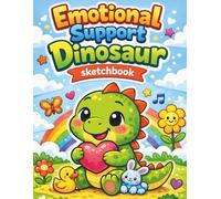 Emotional Support Dinosaur Sketchbook: Cute Dino Drawing Journal for Kids, Teens & Anyone Who Loves Adorable Dinosaurs (8.5 x 11 Sketchbook)