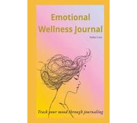 Emotional Wellness Journal: A Woman's Guide to Finding Calm and Building Emotional Intelligence Through Daily Self-Care