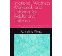Emotional Wellness Workbook and Coloring for Adults and Children: Zen Coloring, Mantras, Gratitude, Self-Reflection, Mood Ratings, To Do Lists, and more!