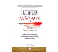 Emotional Whispers: Daily Reflections and Prompts to help you take control of your emotions, improve your mood, and make better decisions