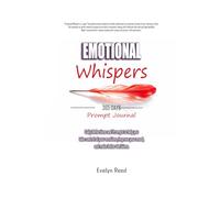 Emotional Whispers: Daily Reflections and Prompts to help you take control of your emotions, improve your mood, and make better decisions