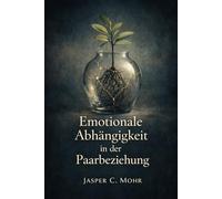 Emotionale Abhängigkeit in der Paarbeziehung