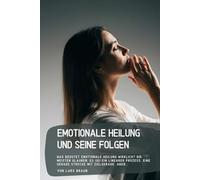 Emotionale Heilung und seine Folgen: Was bedutet emotionale Heilung wirklich? Die meisten glauben, es sei ein linearer Prozess, eine gerade Strecke mit Zielgerade. Aber…