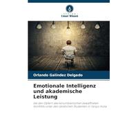Emotionale Intelligenz und akademische Leistung: bei den Opfern des kolumbianischen bewaffneten Konflikts unter den ländlichen Studenten in Tarqui Huila