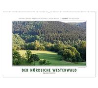 Emotionale Momente: Der nördliche Westerwald - rau und herzlich. (Wandkalender 2026 DIN A2 quer), CALVENDO Monatskalender: Ingo Gerlach, Fotograf aus ... diesen Kalender wunderschönen fotografiert.