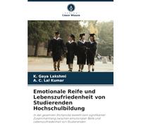 Emotionale Reife und Lebenszufriedenheit von Studierenden Hochschulbildung: In der gesamten Stichprobe besteht kein signifikanter Zusammenhang ... und Lebenszufriedenheit von Studierenden