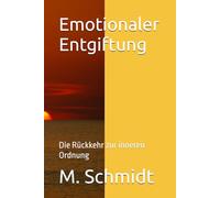 Emotionaler Entgiftung: Die Rückkehr zur inneren Ordnung