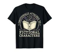 Emotionally Attached To Fictional Characters Camiseta
