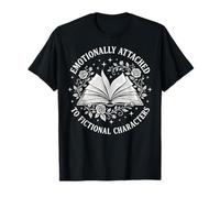 Emotionally Attached To Fictional Characters Camiseta