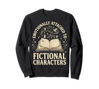 Emotionally Attached To Fictional Characters Sudadera