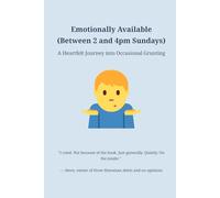 Emotionally Available (Between 2 and 4pm Sundays): Funny Notebook for Men, Husband, Father Figure, Introvert, Quiet Dads, Passive Aggressive Gifts for ... Day Present, Blank Journal for Adults