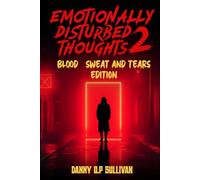 EMOTIONALLY DISTURBED THOUGHTS 2: BLOOD SWEAT AND TEARS EDITION