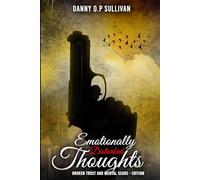 EMOTIONALLY DISTURBED THOUGHTS: BROKEN TRUST AND MENTAL SCARS - EDITION