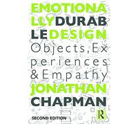Emotionally Durable Design: Objects, Experiences and Empathy