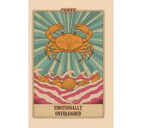 Emotionally Overloaded: Vintage Cancer Tarot Card Lined Notebook for Zodiac Fans: Mystical Golden Crab Retro Sunburst Celestial Journal | 120 Pages | ... Birthday Gag Gift for Cancer Men and Women