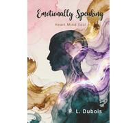 Emotionally Speaking: Heart Mind Soul