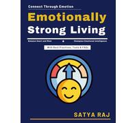 Emotionally Strong Living: Mindful Emotional Decisions | Emotional Skills in Leadership | Family Emotional Growth | Digital Emotional Connection | Personal Emotional Development