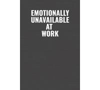 Emotionally Unavailable At Work: A workplace humour notebook for burnout, low-power days, and gifting to coworkers