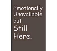 “Emotionally Unavailable but Still Here”: "A Journal for the Emotionally Confused, Socially Drained, and Silently Screaming"