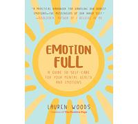 Emotionfull: A Guide to Self-Care for Your Mental Health and Emotions (Help With Self-Worth and Self-Esteem, Anxieties & Phobias)