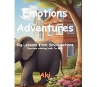 Emotions Adventures: Big Lessons from Small Actions:Emotions coloring book for kids